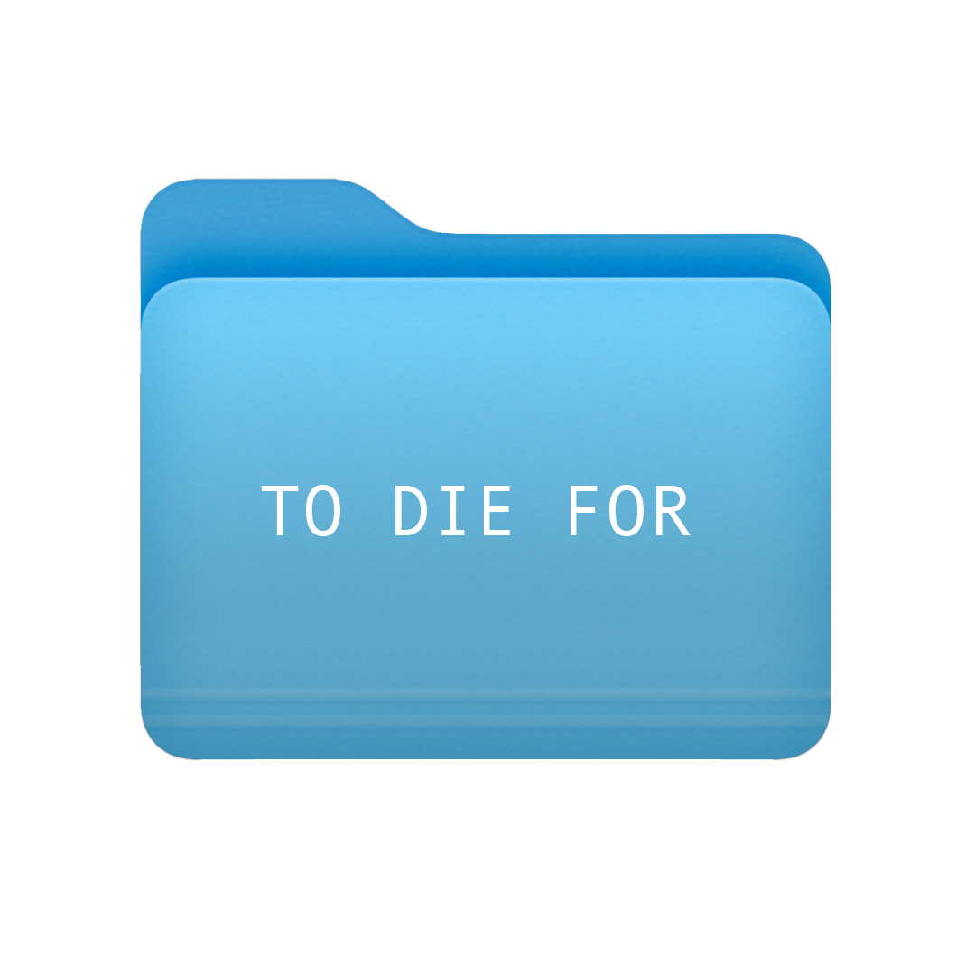 to die for